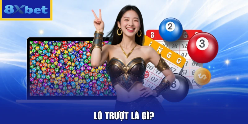 Lô trượt là gì?