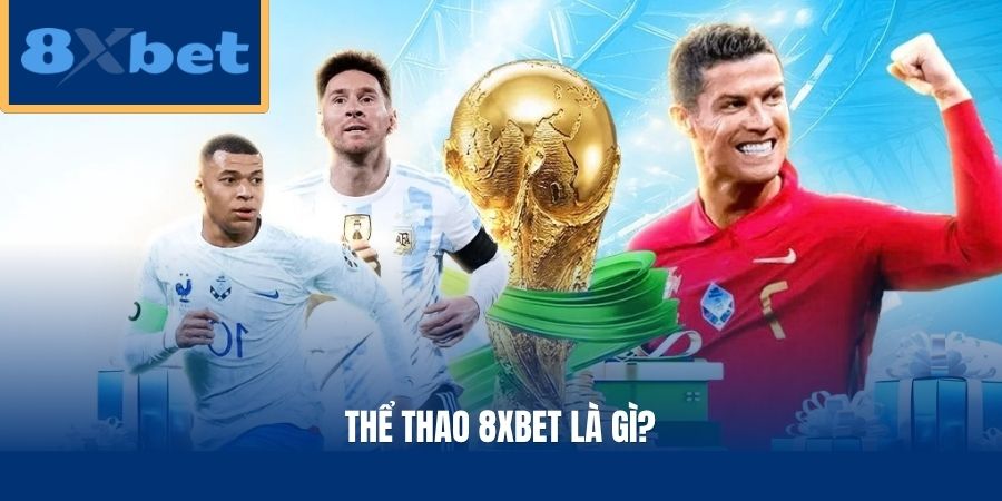 Thể thao 8xbet là gì?